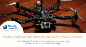 drones et robotique - Club Reverse Engineering, Marseille Innovation